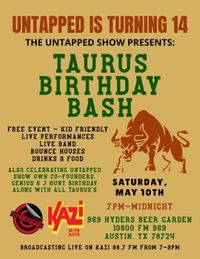 UNTAPPED TAURUS BIRTHDAY BASH - KAZI 88.7 FM