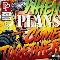 When Plans Come Together by Perfect Pete x yungL!NK