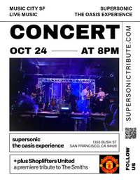 Supersonic - The Oasis Experience at Music City SF with the Shoplifter's United (Smith's Tribute) 