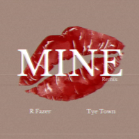 MINE REMIX  by Rfazer ft Tye Town 
