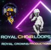 ROYAL CHOIR LOOPS 