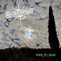 Over My Head by RetroBright
