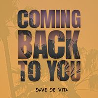 Coming Back To You - Dave De Vita