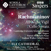 Cambridge Schola & BBC Singers: Rachmaninov All-Night Vigil/Cello Sonata