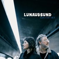 Kun I Det Blå by Lunau-Sund