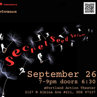 Secret Seed Improv Salon - Portland Action Theater, Stefano Iaboni, Tatiana Muzica, For the Living Earth, Olga Kravtsova, & Michael Bernard Stevenson Jr.