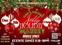 Gaia's Gallery First Friday Art Walk, Holiday Market & Ecstatic Dance