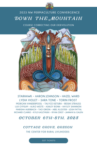 NW Permaculture Convergence - Down the Mountain - Course Correcting Our (R)evolution 