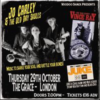 Jo Carley & The Old Dry Skulls + Vince Ray One Man Bandit! + Juke (Craig Shaw and Nick Scrase)