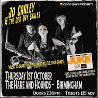 Jo Carley And The Old Dry Skulls + Juke @ The Hare and Hounds - Birmingham
