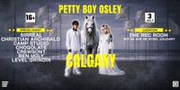 Petty Boy Osley - Halfway Home Tour : Calgary