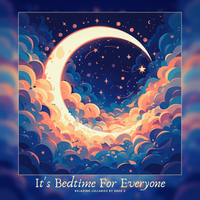 It's Bedtime For Everyone by Relaxing Lullabies by Greg S
