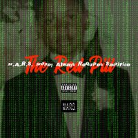 THE RED PILL by M.A.R.S. Money Always Requires Sacrifice