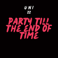 Party Till The End Of Time by Uni22
