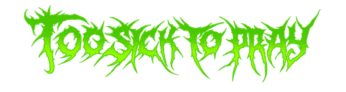 Too Sick To Pray Heavy Metal