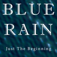 JUST THE BEGINNING by Blue Rain