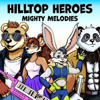 Mighty Melodies by Hilltop Heroes