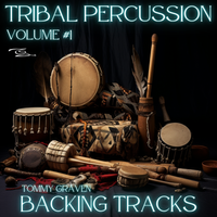 Tribal Percussion Backing Tracks Volume #1 by Tommy Graven