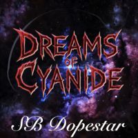 Dreams of cyanide by SB Dopestar
