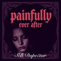 Painfully Ever After by SB Dopestar