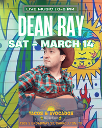 Dean Ray at Tacos & Avocados - Carrollton