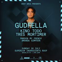 Superior Ingredients w/ GUDFELLA, Trés Mortimer, & Kino Todo