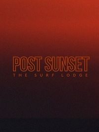 Surf Lodge Post Sunset w/ PROSPA