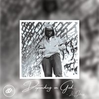 Depending On God by Lil Johnny
