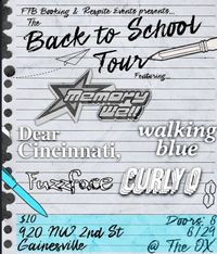 Back To School Tour w/ Memory Well, Dear Cincinnati, Fuzzface, Curly Q