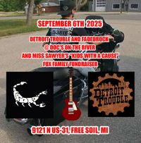 Detroit Trouble And Fadedrock  @ Doc's On The River and Miss Sawyer's "Kids With A Cause" Fox Family Fundraiser