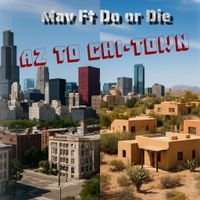 AZ to Chi town ft Do or Die  by Mav