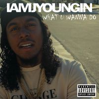 What U Wanna Do by IAMJYOUNGIN