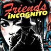 Friends Incognito (with Instrumental) [.MP3]