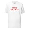 Phuq Politics (Unisex T-Shirt)