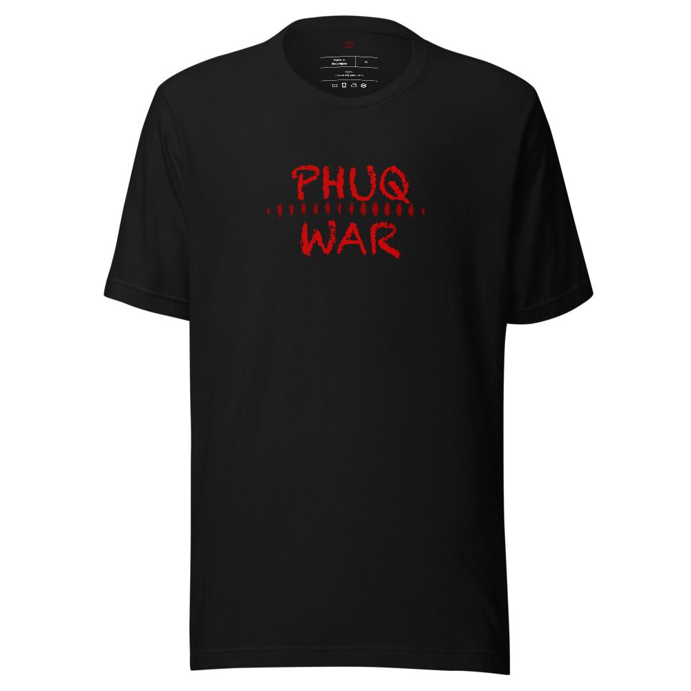 Phuq War (Unisex T-Shirt)
