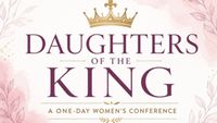Daughters of the King: A One-Day Women's Conference