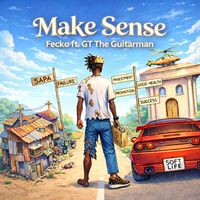 Make Sense (feat. Gt Da Guitarman) by Fecko