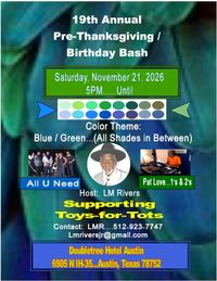 ALL U NEED @ 19TH ANNUAL PRE-THANKSGIVING / BIRTHDAY BASH - SUPPORTING TOYS FOR TOTS