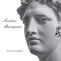 Afterthought by Sensitive Mannequins