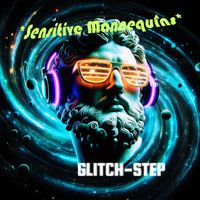 Glitch-Step by Sensitive Mannequins