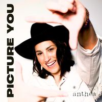 Picture You by ANTHEA
