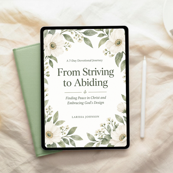 From Striving to Abiding 7-Day Devotional