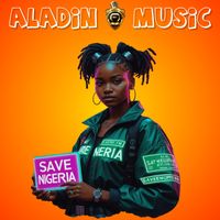 Save Nigeria by Aladin Music