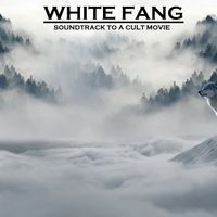 WHITE FANG by Soundtrack To A Cult Movie