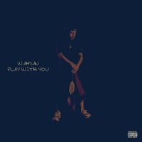 Play With You by Wahsan