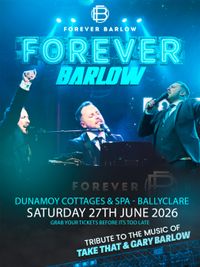 Forever Barlow - A Tribute to the Music of Take That & Gary Barlow