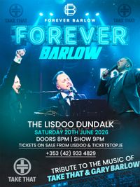 Forever Barlow - A Tribute to The Music of Take That & Gary Barlow