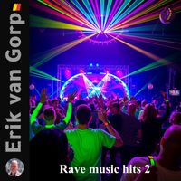 Rave music hits 2 by Erik van Gorp