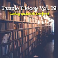 Puzzle Pieces, Vol. 19 by WESLEY RODERICK BURFORD®
