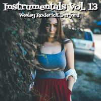 IInstrumentals, Vol. 13 by WESLEY RODERICK BURFORD®